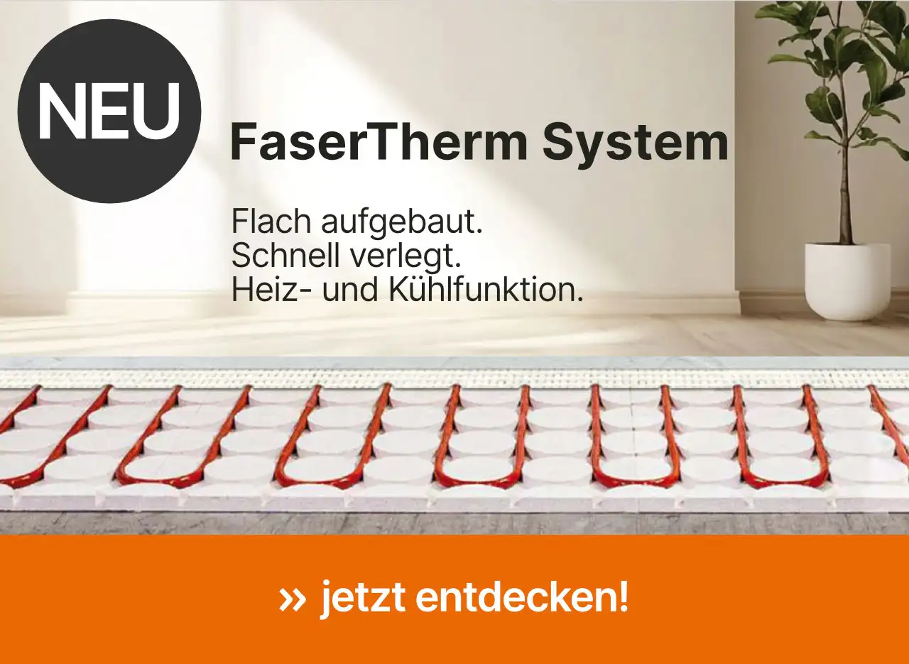 Neu! FaserTherm System mit Heiz- und Kühlfunktion. Flacher Aufbau und schnelle Montage