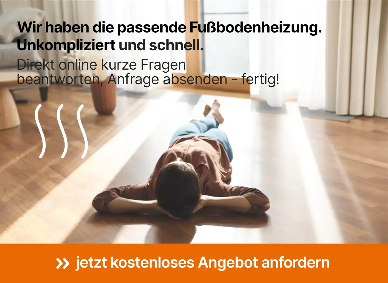 unkompliziert und schnell kostenloses Fußbodenheizung-Angebot anfordern