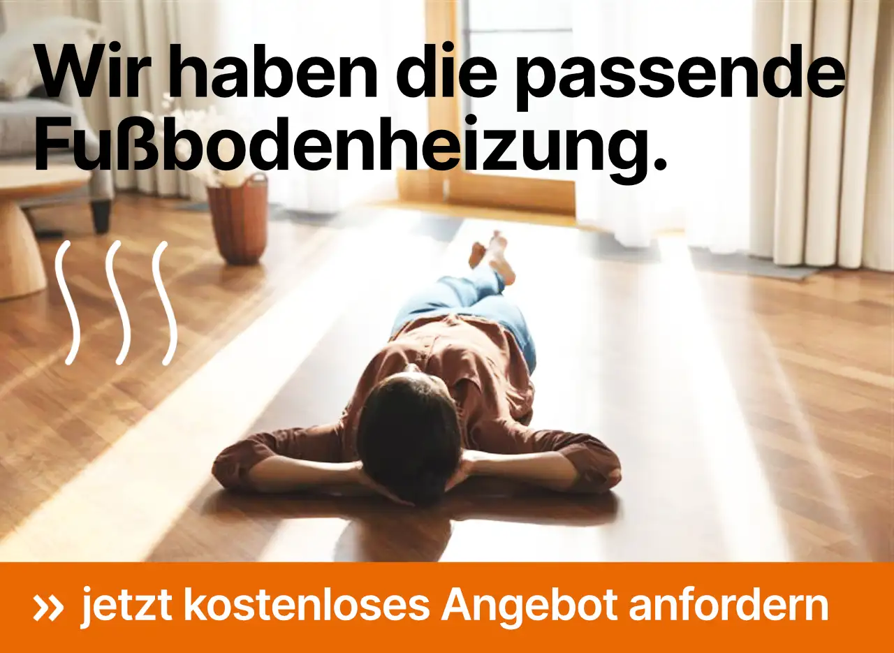Wir haben die passende Fußbodenheizung jetzt kostenloses Angebot anfordern