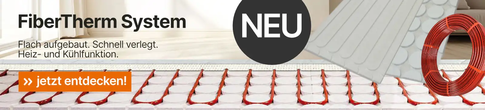 Neu! FiberTherm System mit Heiz- und Kühlfunktion. Flacher Aufbau und schnelle Montage